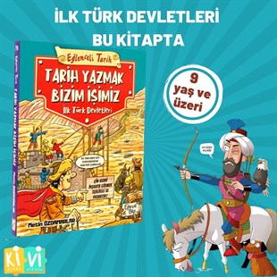 Tarih Yazmak Bizim İşimiz - İlk Türk Devletleri